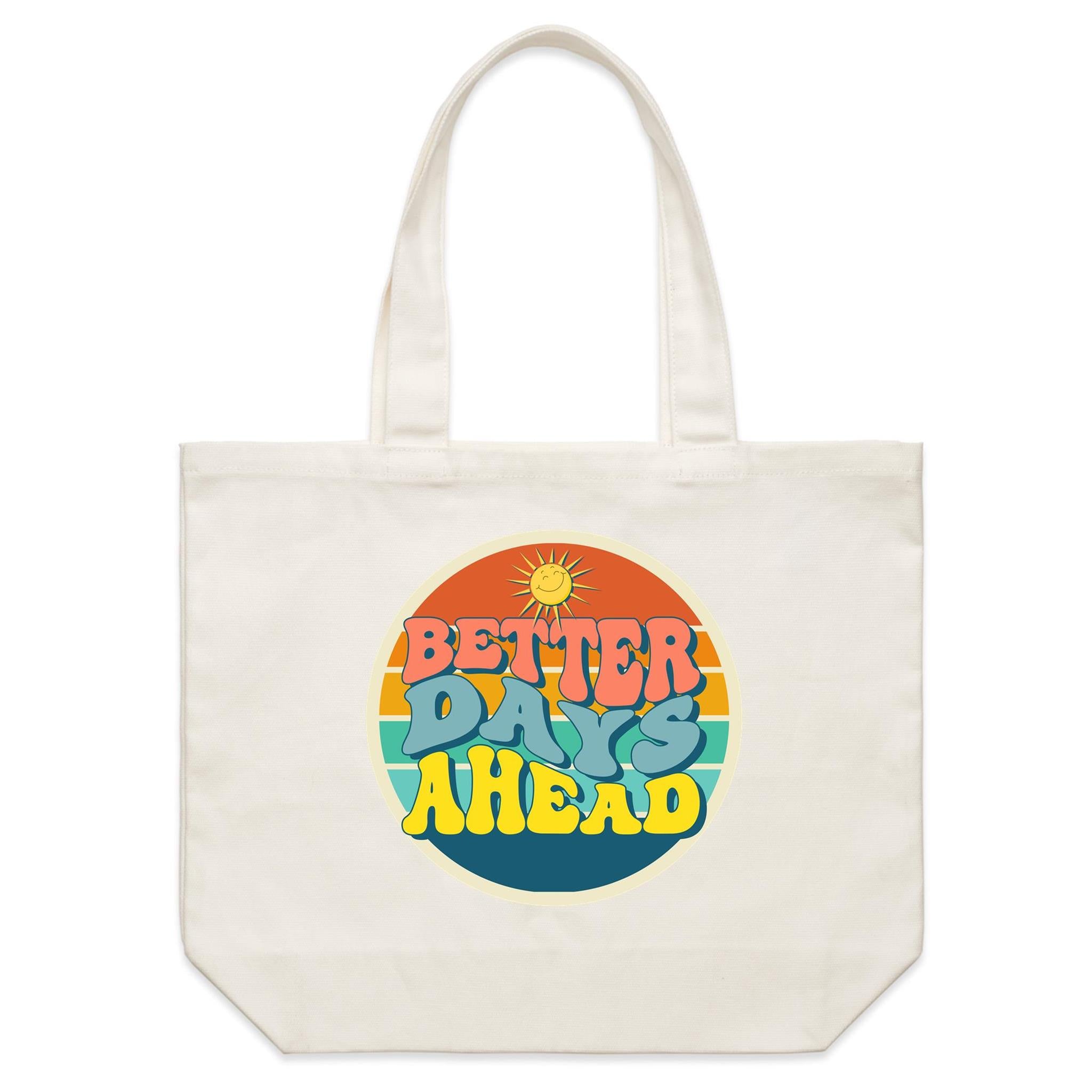 Better Days Ahead - Shoulder Canvas Tote Bag Default Title Large Tote Bag Positivity Printed In Australia