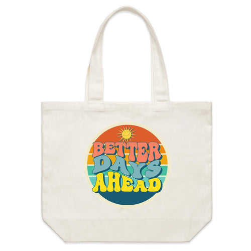 Better Days Ahead - Shoulder Canvas Tote Bag Default Title Large Tote Bag Positivity Printed In Australia