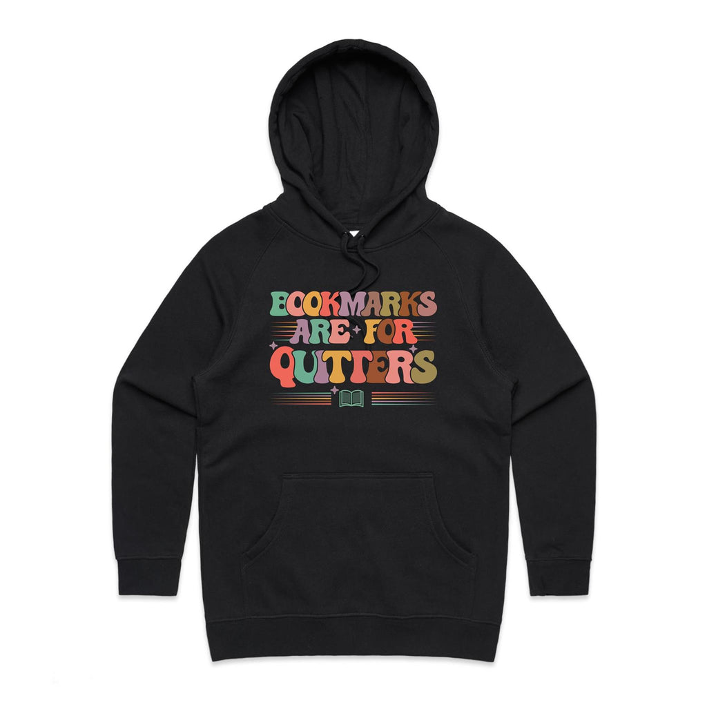 Bookmarks Are For Quitters - Womens Hoodie Black Womens Hoodie Printed In Australia Reading