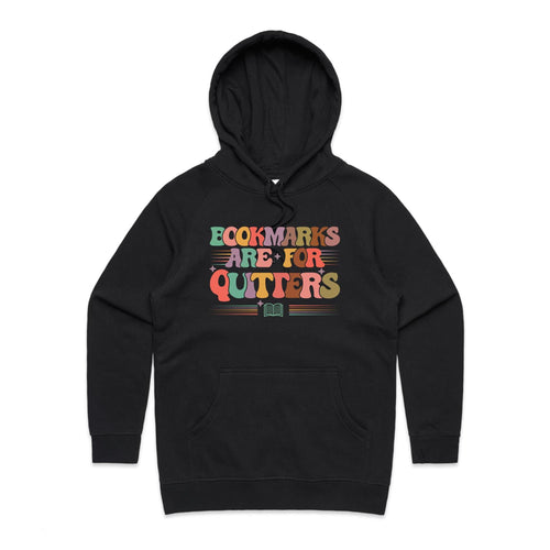 Bookmarks Are For Quitters - Womens Hoodie Black Womens Hoodie Printed In Australia Reading