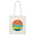 Better Days Ahead Parcel Canvas Tote Bag Default Title Small Tote Bag Positivity Printed In Australia
