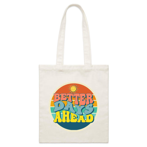 Better Days Ahead - Parcel Canvas Tote Bag Default Title Small Tote Bag Positivity Printed In Australia