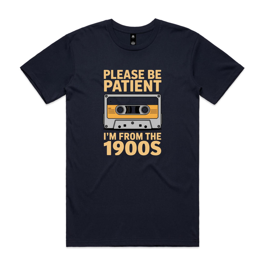 Please Be Patient, I'm From The 1900's Men's AS Colour T-shirt Navy Mens T-shirt Music Printed In Australia