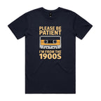 Please Be Patient, I'm From The 1900's Men's AS Colour T-shirt Navy Mens T-shirt Music Printed In Australia