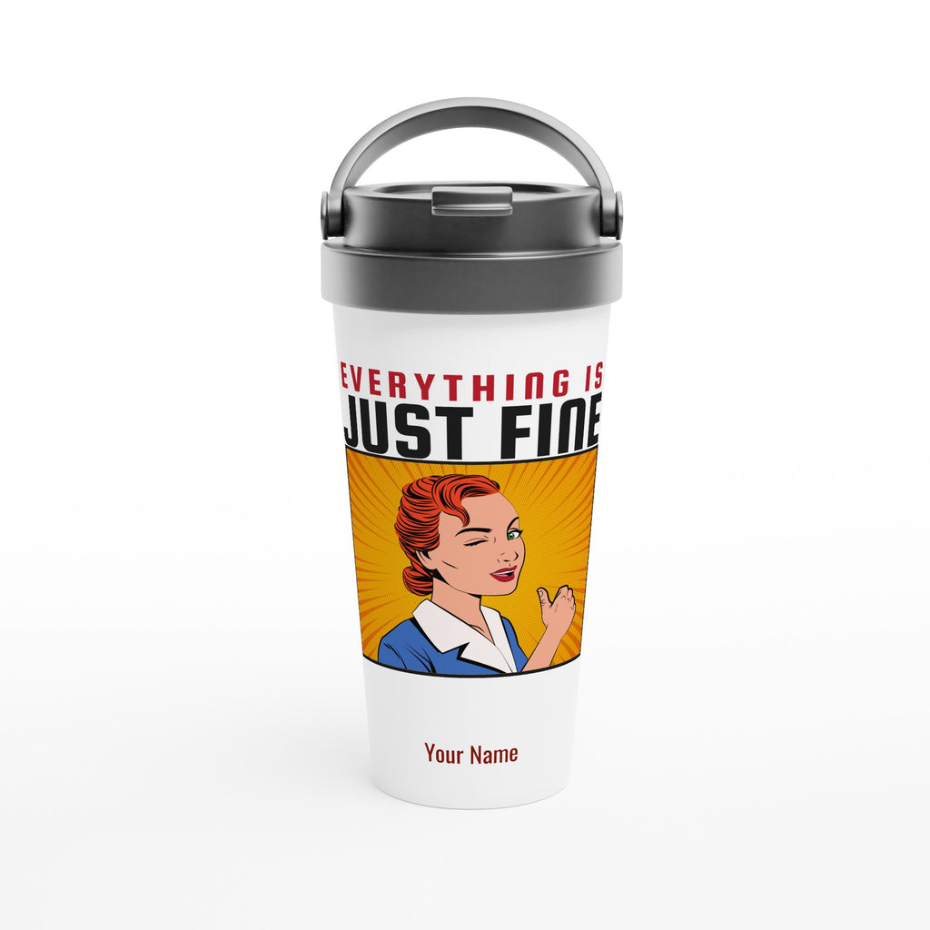 Personalised - Everything Is Just Fine - White 15oz Stainless Steel Travel Mug Default Title Personalised Travel Mug coffee comic funny Globally Fulfilled retro
