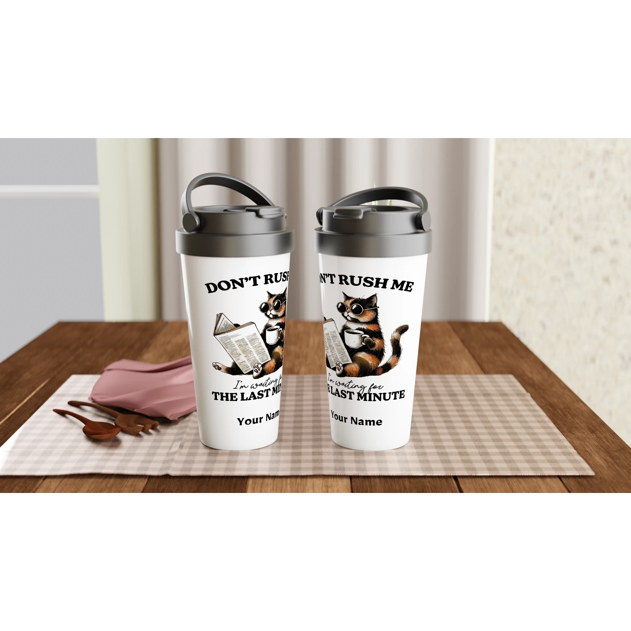 Personalise - Don't Rush Me, Cat - White 15oz Stainless Steel Travel Mug Personalised Travel Mug animal Globally Fulfilled