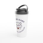 I Work Hard So My Cat Has A Better Life - White 15oz Stainless Steel Travel Mug Travel Mug animal Coffee Globally Fulfilled