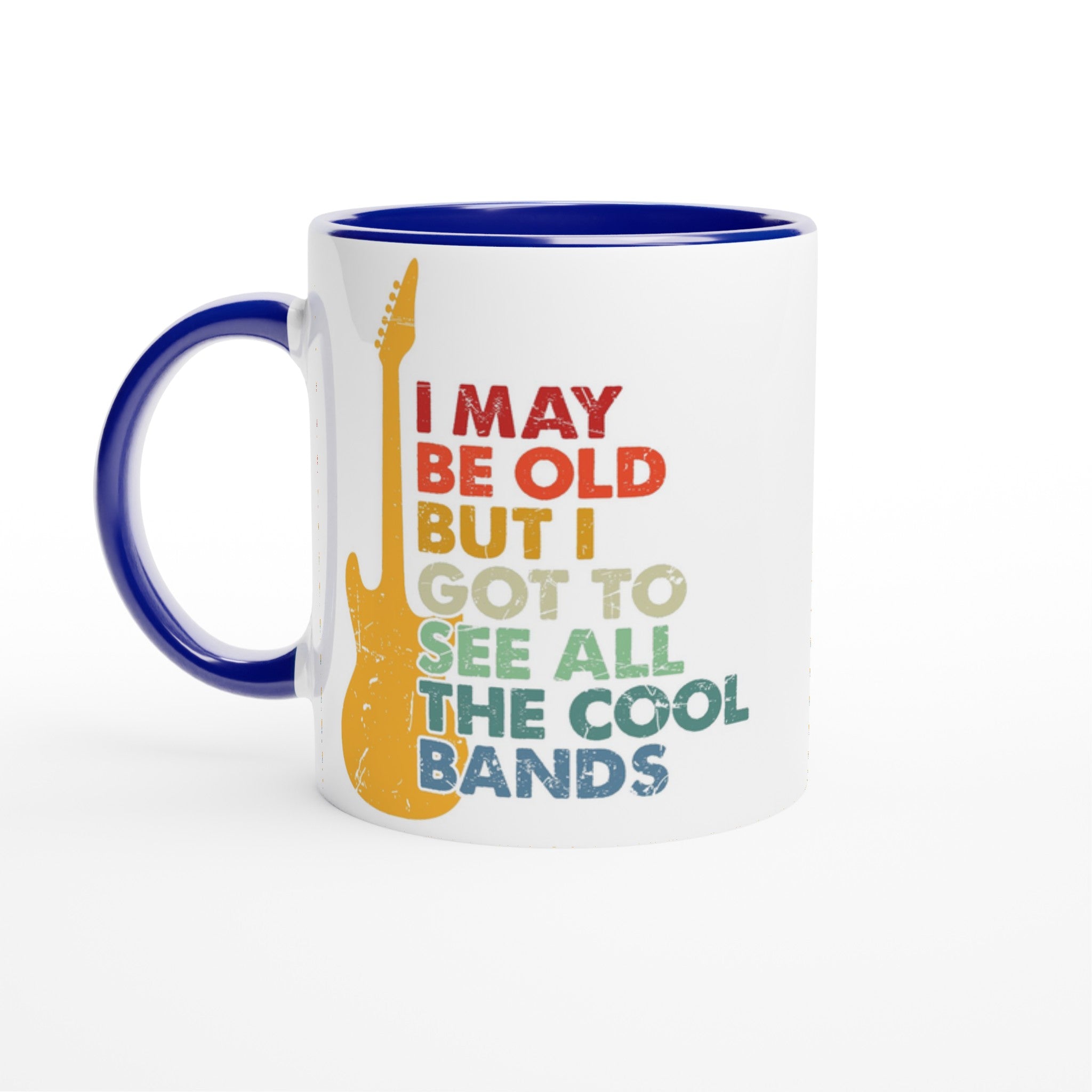 I May Be old But I Got To See All The Cool Bands - White 11oz Ceramic Mug with Color Inside Ceramic Blue Colour 11oz Mug Globally Fulfilled Music