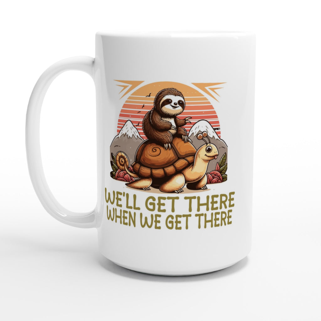 Sloth Race, We'll Get There When We Get There - White 15oz Ceramic Mug Default Title 15oz Mug animal Globally Fulfilled
