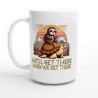 Sloth Race, We'll Get There When We Get There - White 15oz Ceramic Mug Default Title 15oz Mug animal Globally Fulfilled