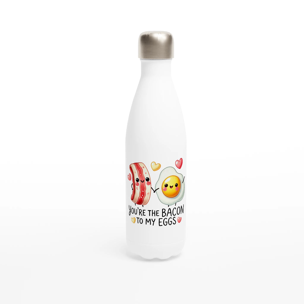 You're The Bacon To My Eggs, Valentine - White 17oz Stainless Steel Water Bottle Default Title White Water Bottle Food Globally Fulfilled Love