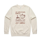 No Inspirational Quotes, Just Coffee - AS Colour Stencil Crew Sweatshirt Ecru Sweatshirt Coffee Printed In Australia