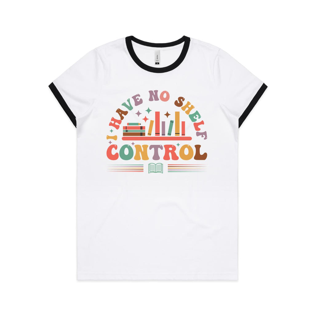 I Have No Shelf Control, Books - Women's Ringer Tee White Black Womens Ringer T-shirt Printed In Australia Reading