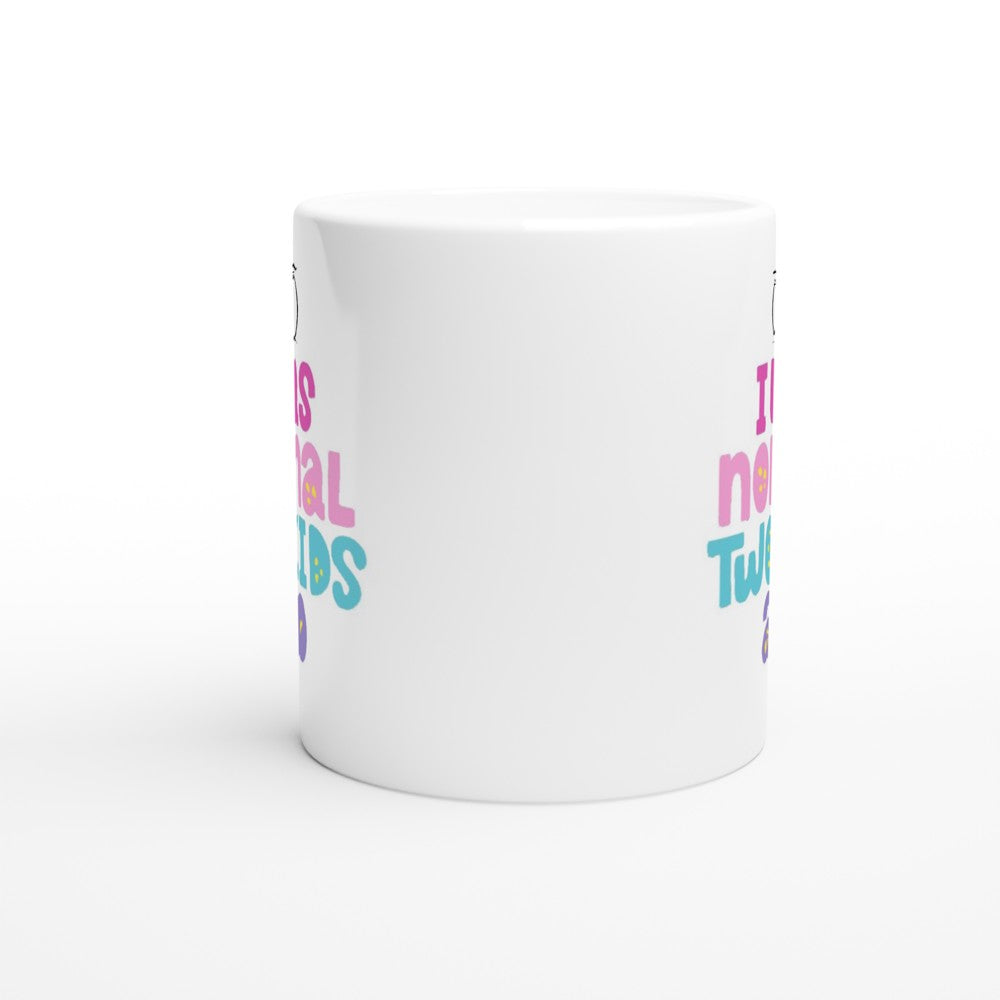 I Was Normal Two Kids Ago - White 11oz Ceramic Mug White 11oz Mug Globally Fulfilled