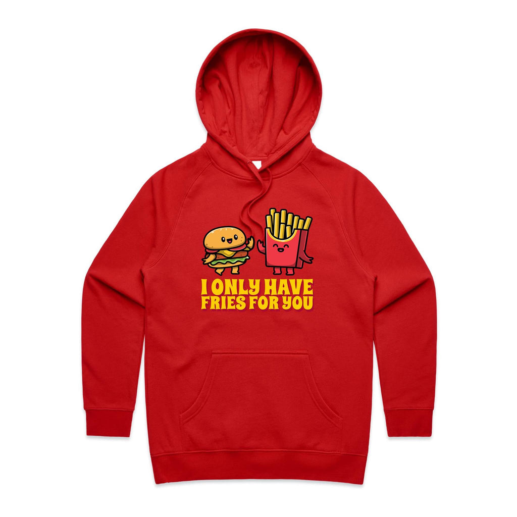 I Only Have Fries For You - Womens Hoodie Red Womens 2XL Womens Hoodie Food Love Printed In Australia