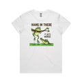 Hang In There, It Gets Worse - Womens T-shirt