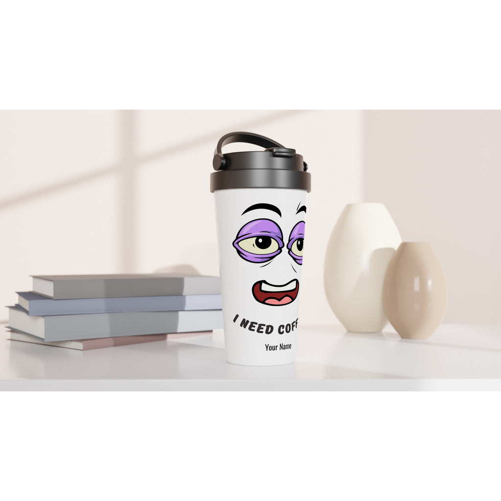 Personalised - I Need Coffee - White 15oz Stainless Steel Travel Mug Personalised Travel Mug coffee customise funny Globally Fulfilled personalise