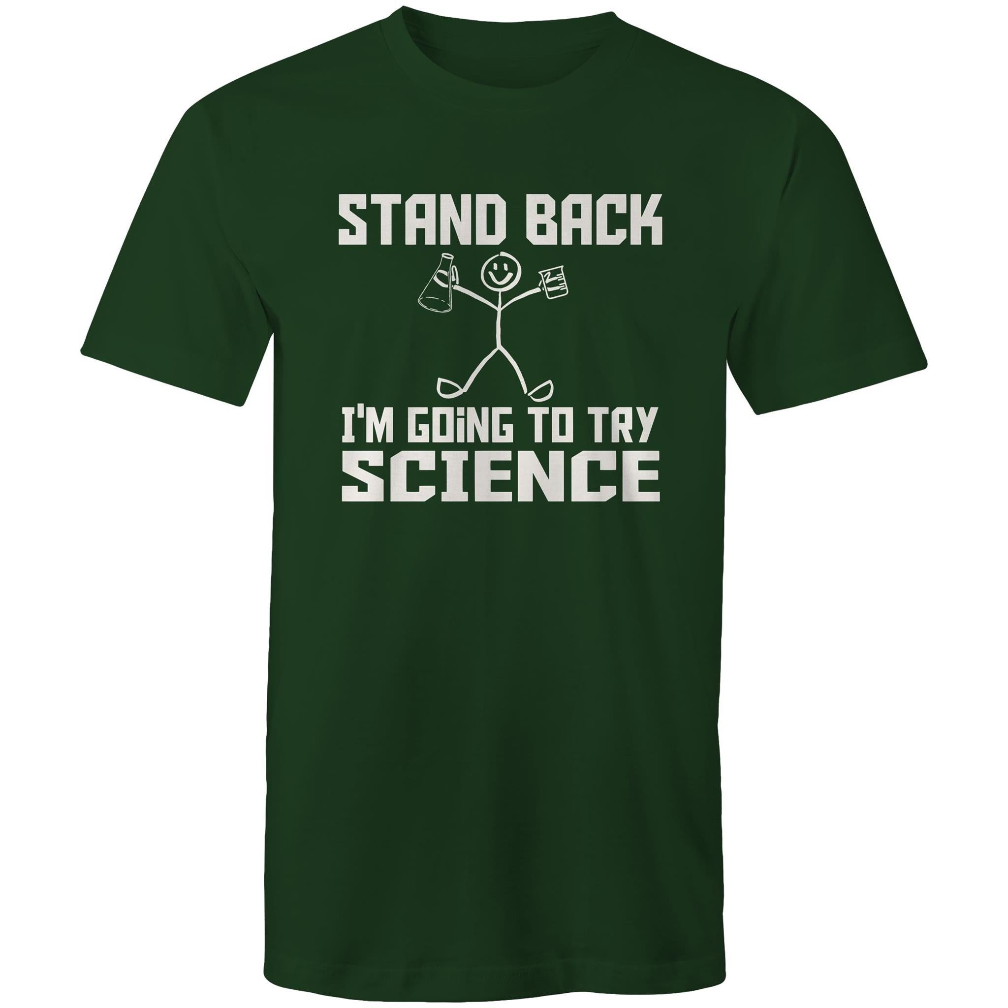Stand Back, I'm Going To Try Science - Mens T-Shirt Forest Green Mens T-shirt Printed In Australia Science