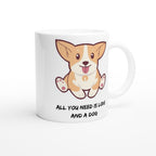 All You Need Is Love And A Dog White 11oz Ceramic Mug White 11oz Mug animal Globally Fulfilled