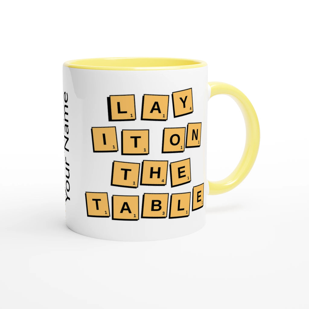 Personalised - Lay It On The Table - White 11oz Ceramic Mug with Colour Inside Personalised 11oz Mug Games Globally Fulfilled