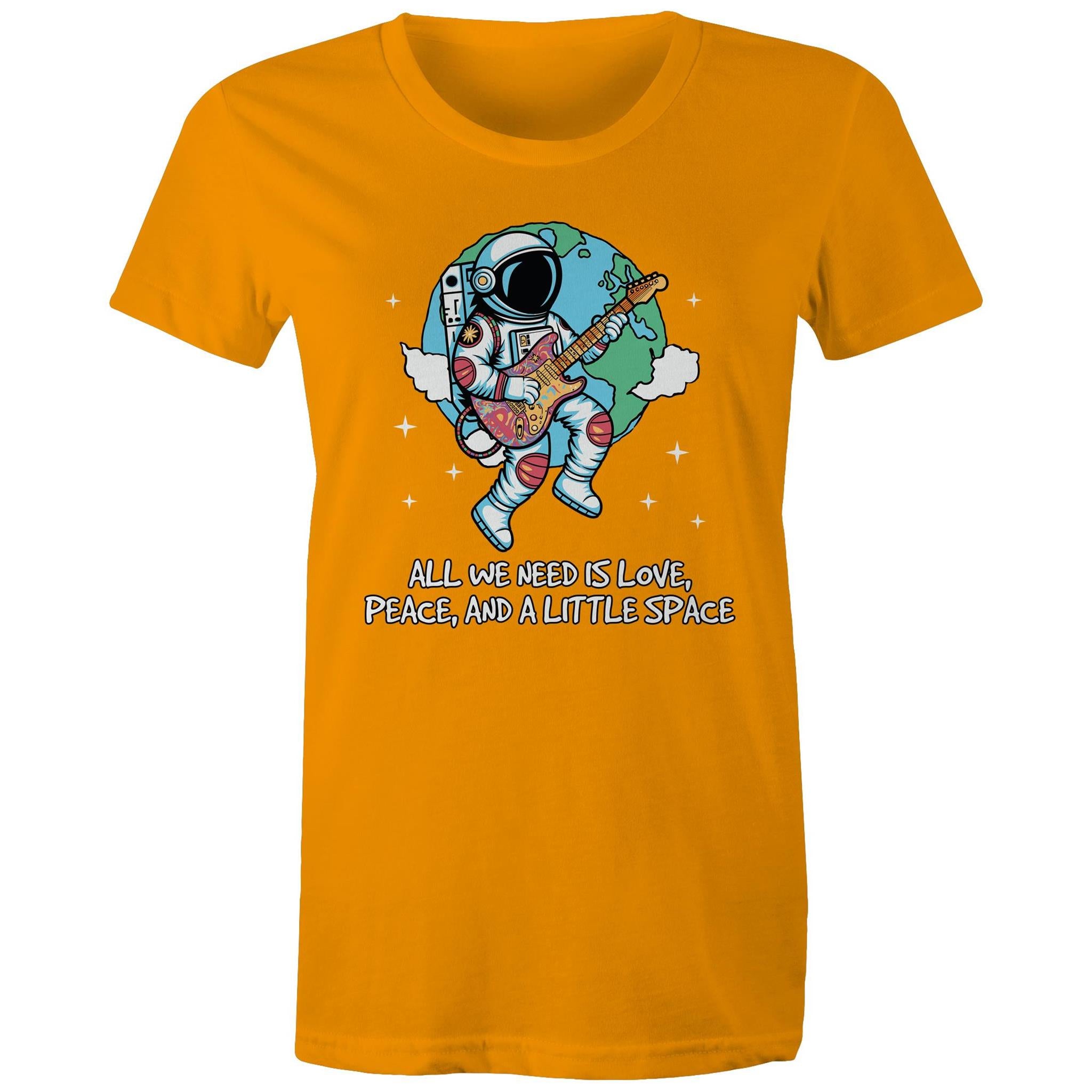 Astronaut, All We Need Is Love, Peace And A Little Space - Womens T-shirt Orange Womens T-shirt Music Printed In Australia Space