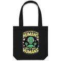 Alien, I'm Not Saying It Was Humans Canvas Tote Bag Black One Size Tote Bag Printed In Australia Sci Fi