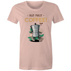 But First Coffee - Womens T-shirt Pale Pink Womens T-shirt Coffee Printed In Australia