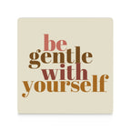 Be Gentle With Yourself - Ceramic Coasters (Square) Ceramic Coasters Positivity Printed Offshore