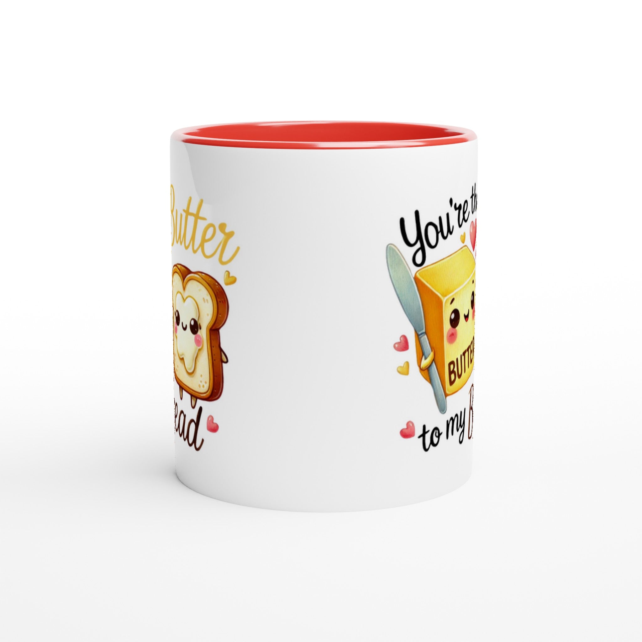 You're The Butter To My Bread, Valentine - White 11oz Ceramic Mug with Colour Inside Colour 11oz Mug Food Globally Fulfilled Love