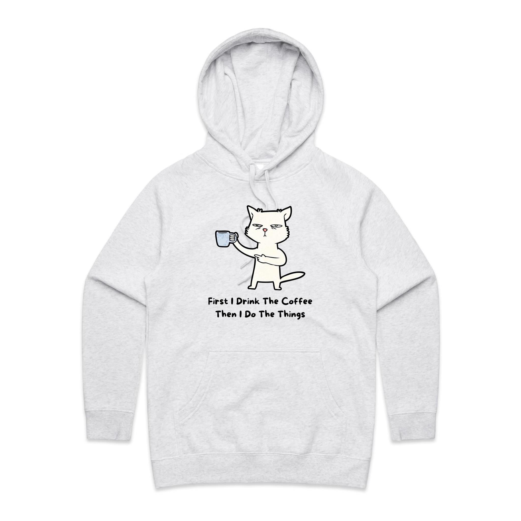 First I Drink The Coffee, Then I Do The Things, Cat - Womens Hoodie White Marle Womens Hoodie animal Coffee Printed In Australia