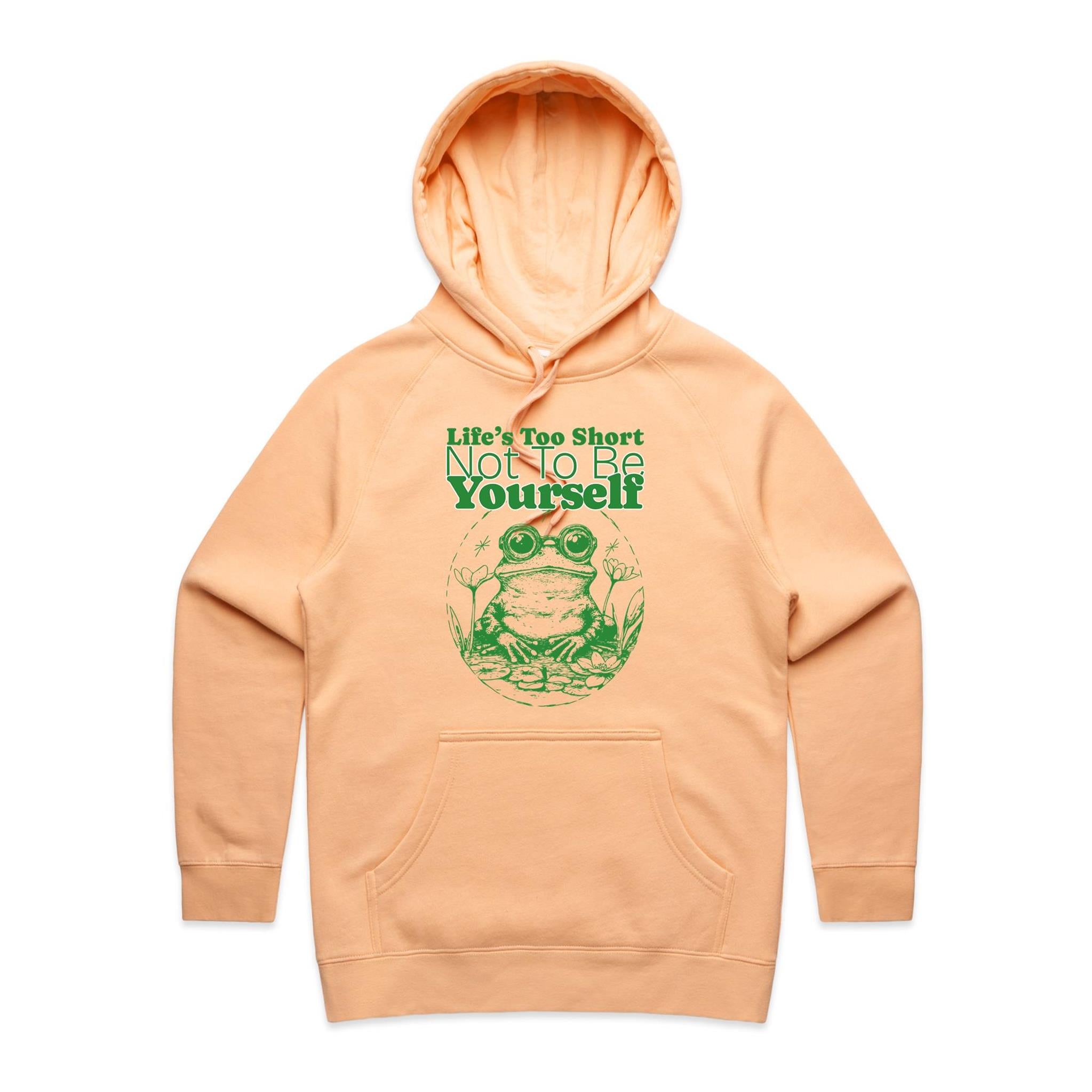 Life's Too Short Not To Be Yourself - Womens Hoodie