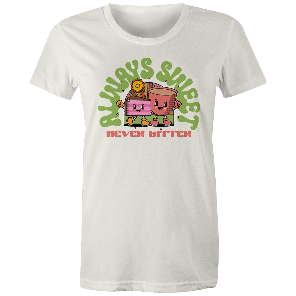Always SweetNever Bitter, Cake And Coffee - Womens T-shirt Natural Womens T-shirt Coffee Food Printed In Australia