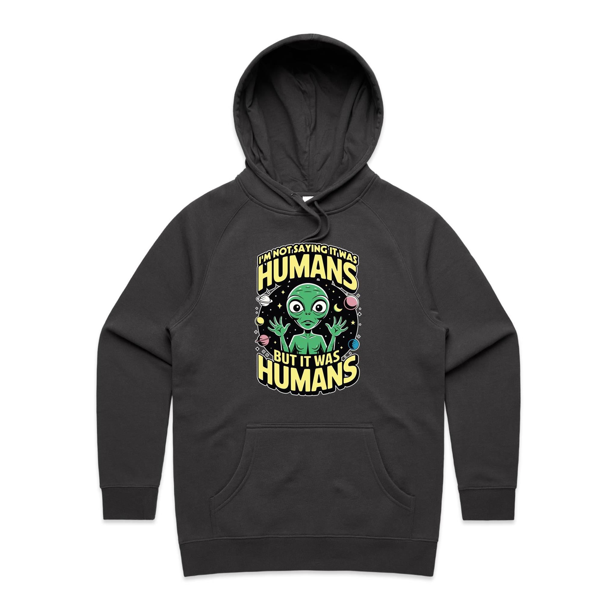 Alien, I'm Not Saying It Was Humans - Womens Hoodie Coal Womens Hoodie Printed In Australia Sci Fi
