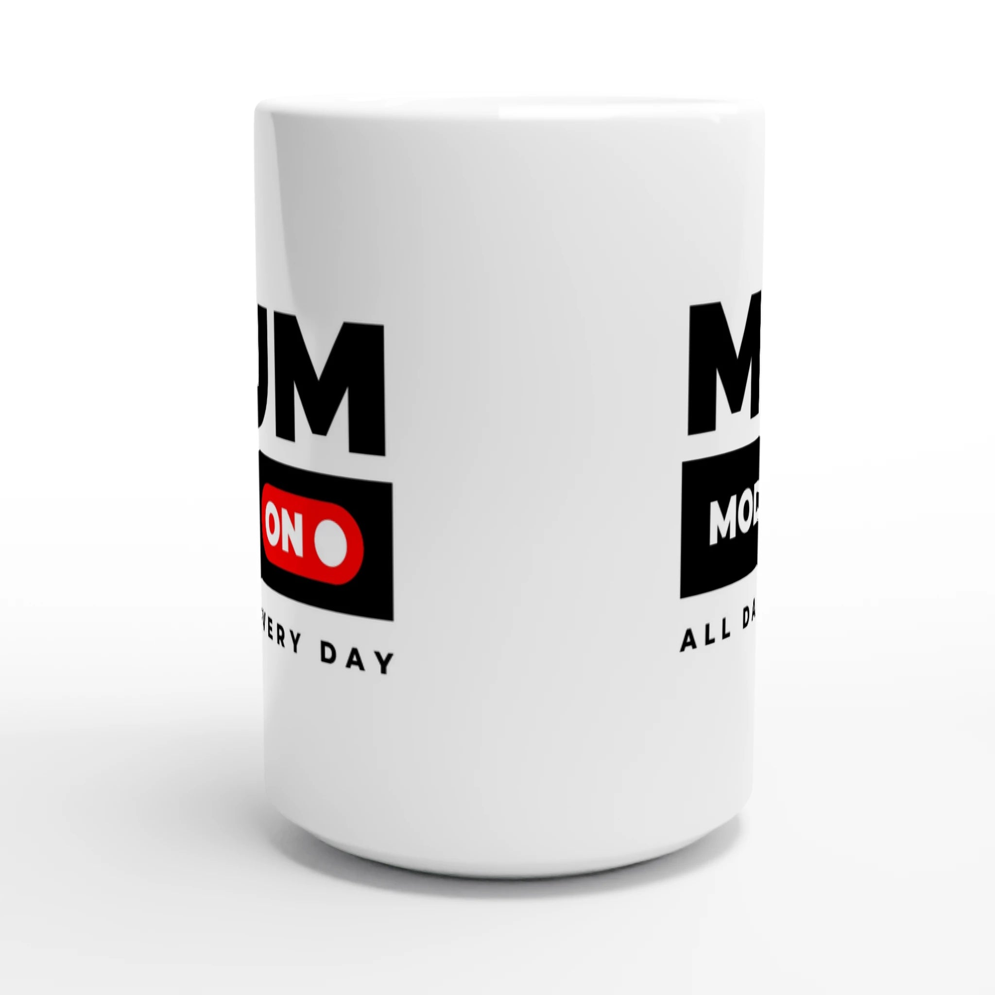 Mum Mode On - White 15oz Ceramic Mug 15oz Mug Globally Fulfilled Mum