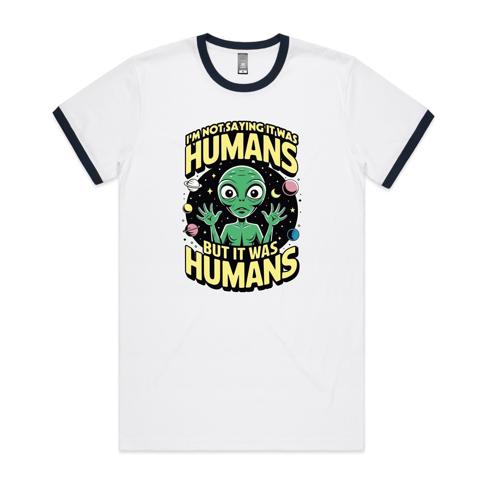 Alien, I'm Not Saying It Was Humans - Staple Ringer Tee White Navy Ringer T-Shirt Printed In Australia Sci Fi