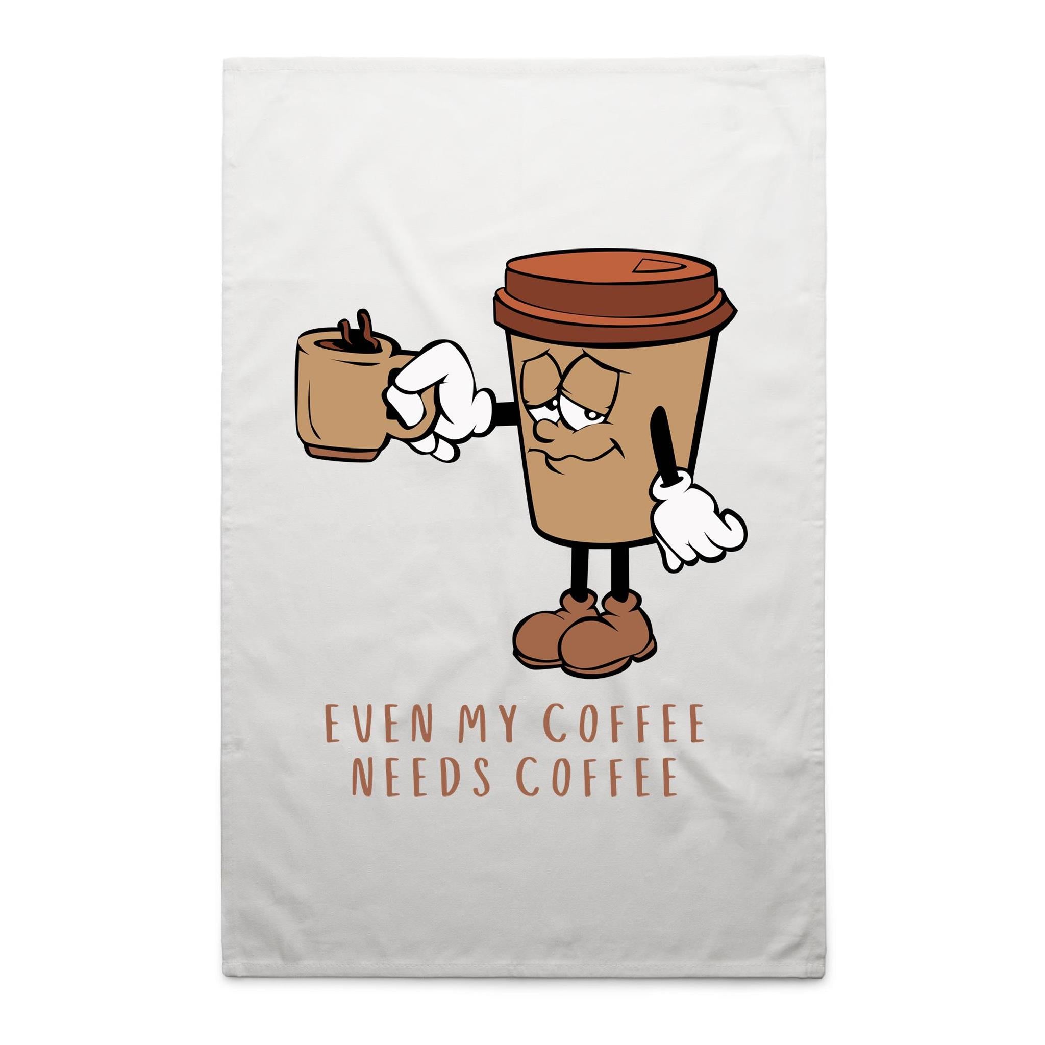 Even My Coffee Needs Coffee - AS Colour Tea Towel White One Size Tea Towel Coffee Printed In Australia