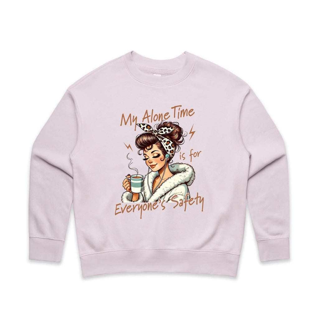 My Alone Time Is For Everyone's Safety AS Colour Women's Relax Crew Sweatshirt Orchid Womens Relax Crew Sweatshirt Printed In Australia