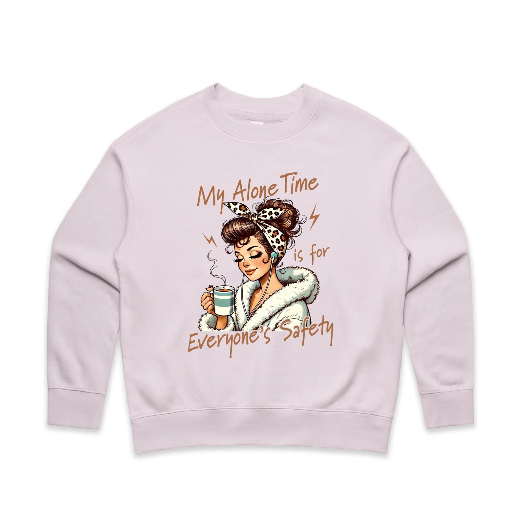 My Alone Time Is For Everyone's Safety AS Colour Women's Relax Crew Sweatshirt Orchid Womens Relax Crew Sweatshirt Printed In Australia