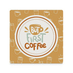 But First, Coffee - Ceramic Coasters (Square) Ceramic Coasters Coffee Printed Offshore