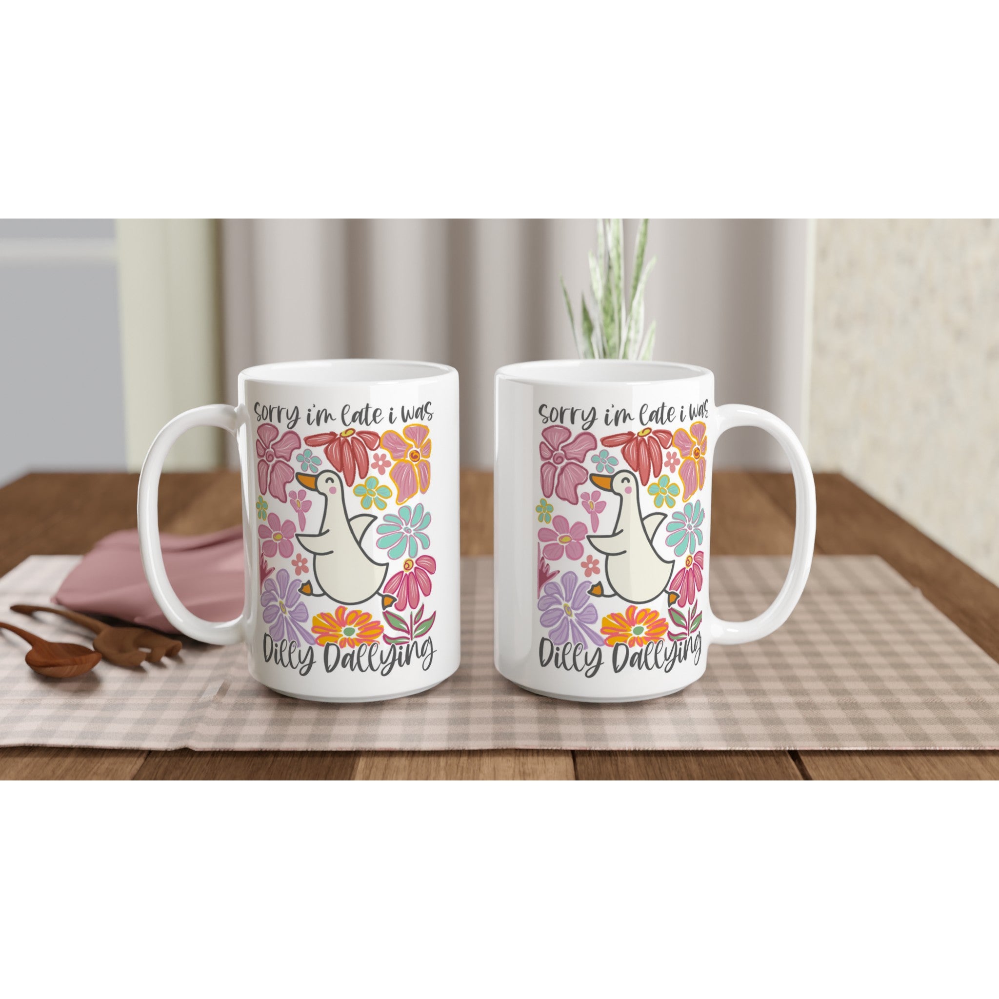 Sorry I'm Late, I Was Dilly Dallying - White 15oz Ceramic Mug 15oz Mug animal Globally Fulfilled