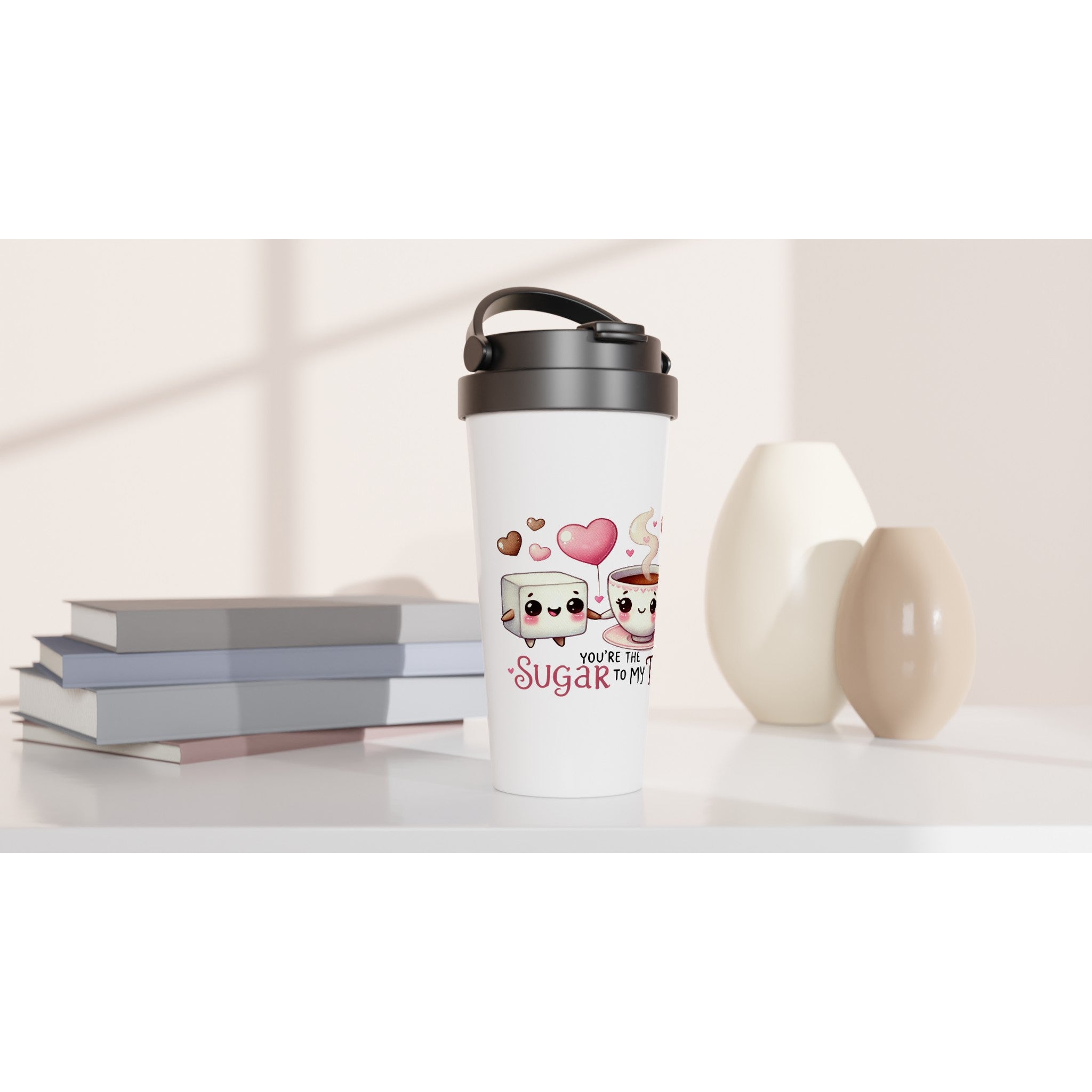 You're The Sugar To My Tea, Valentine - White 15oz Stainless Steel Travel Mug Travel Mug Food Globally Fulfilled Love