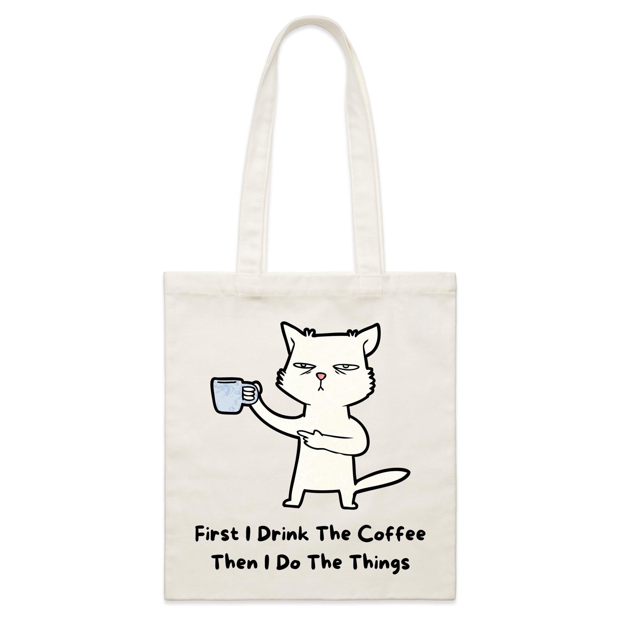First I Drink The Coffee, Then I Do The Things - Parcel Canvas Tote Bag Default Title Small Tote Bag animal Coffee Printed In Australia