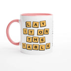 Personalised - Lay It On The Table - White 11oz Ceramic Mug with Colour Inside Ceramic Pink Personalised 11oz Mug Games Globally Fulfilled