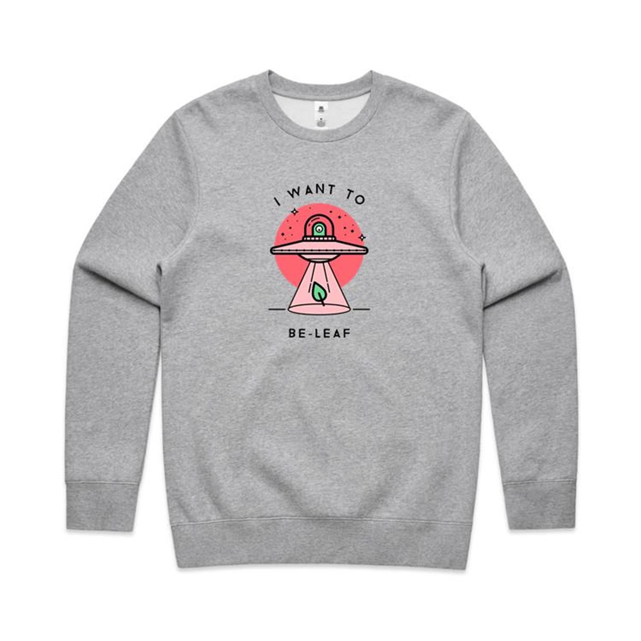 I Want To Be-Leaf, UFO - AS Colour Stencil Crew Grey Marle Sweatshirt Printed In Australia Sci Fi