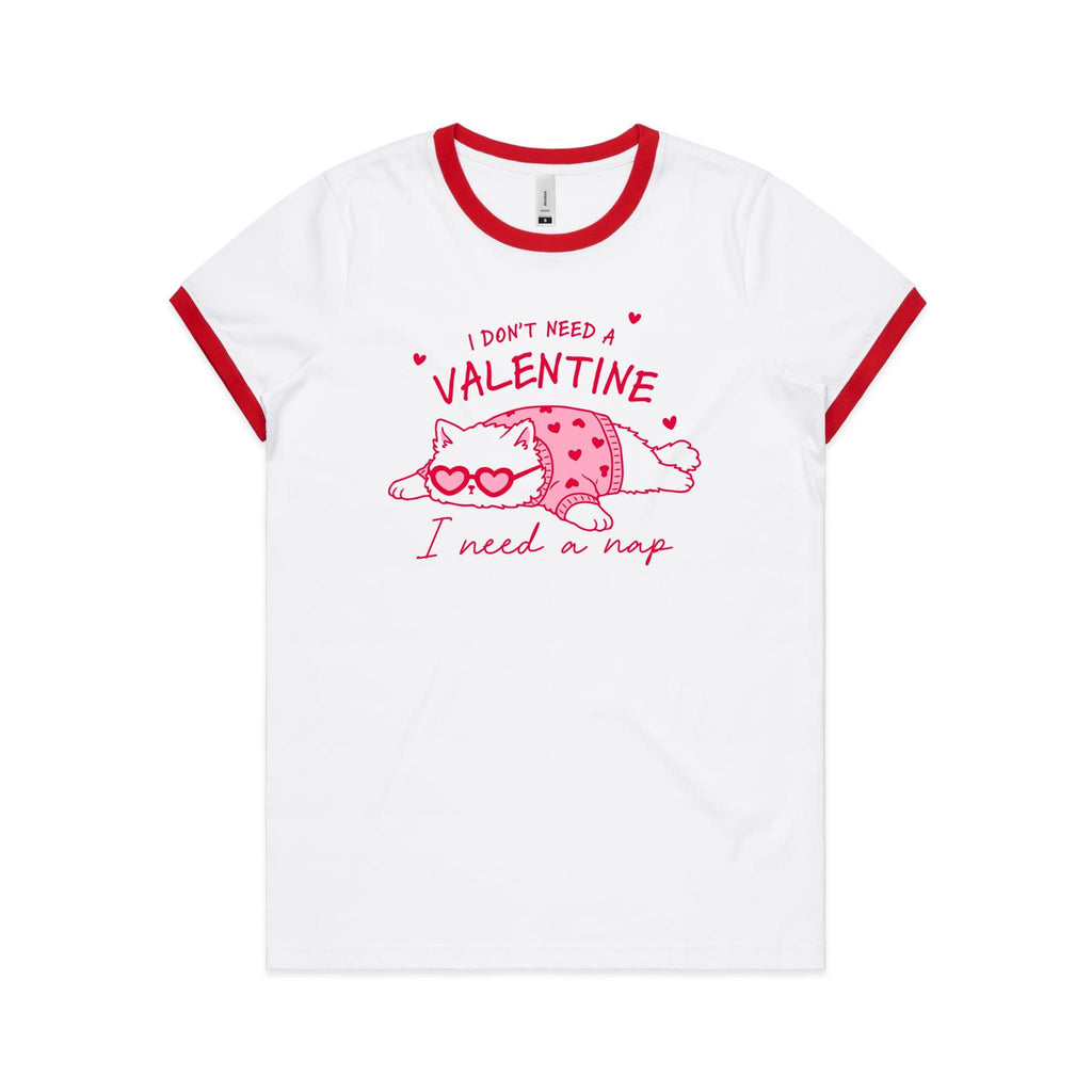 I Don't Need A Valentine, I Need A Nap, Cat Women's AS Colour Ringer Tee White Red Womens Ringer T-shirt animal Love Printed In Australia