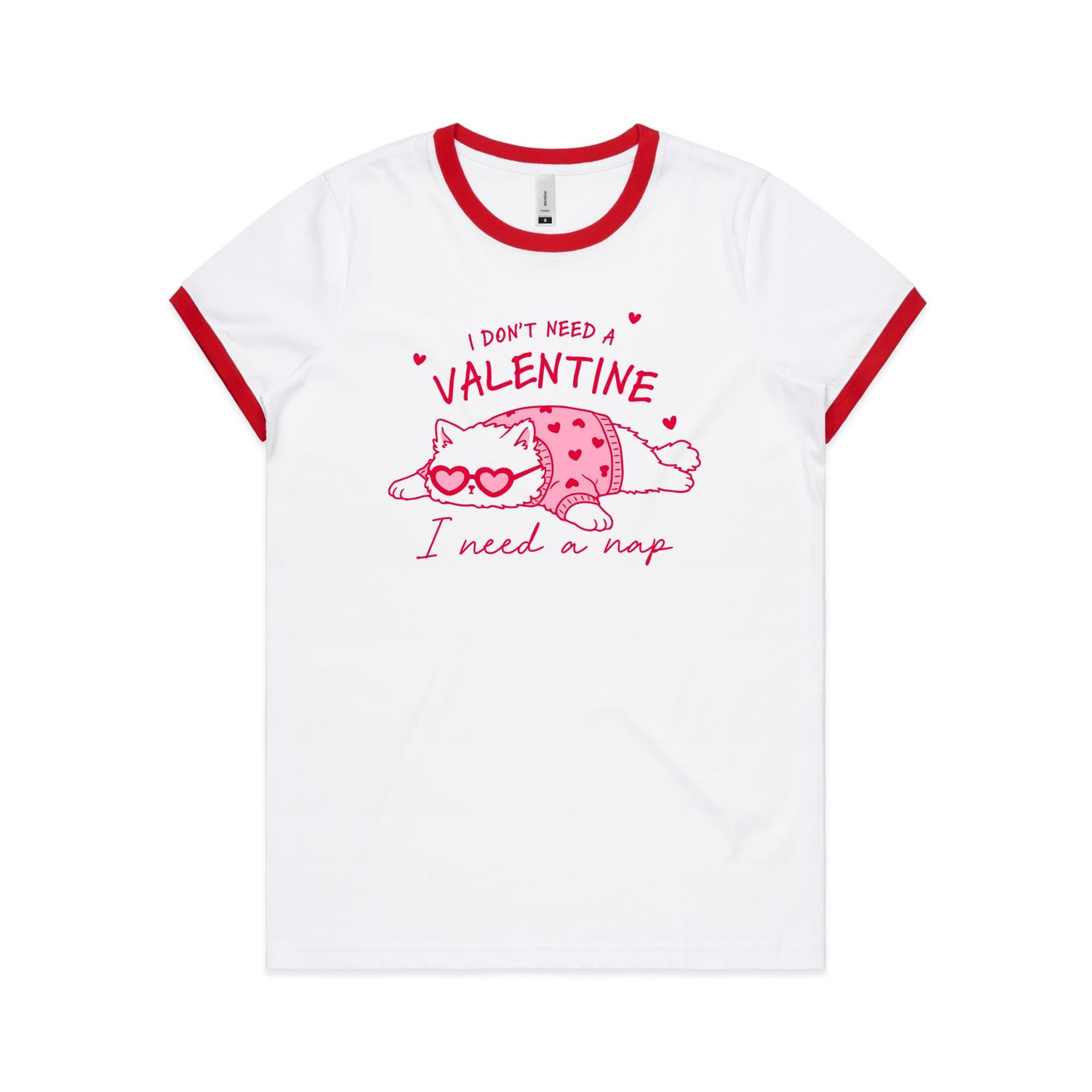 I Don't Need A Valentine, I Need A Nap, Cat - Women's Ringer Tee White Red Womens Ringer T-shirt animal Love Printed In Australia