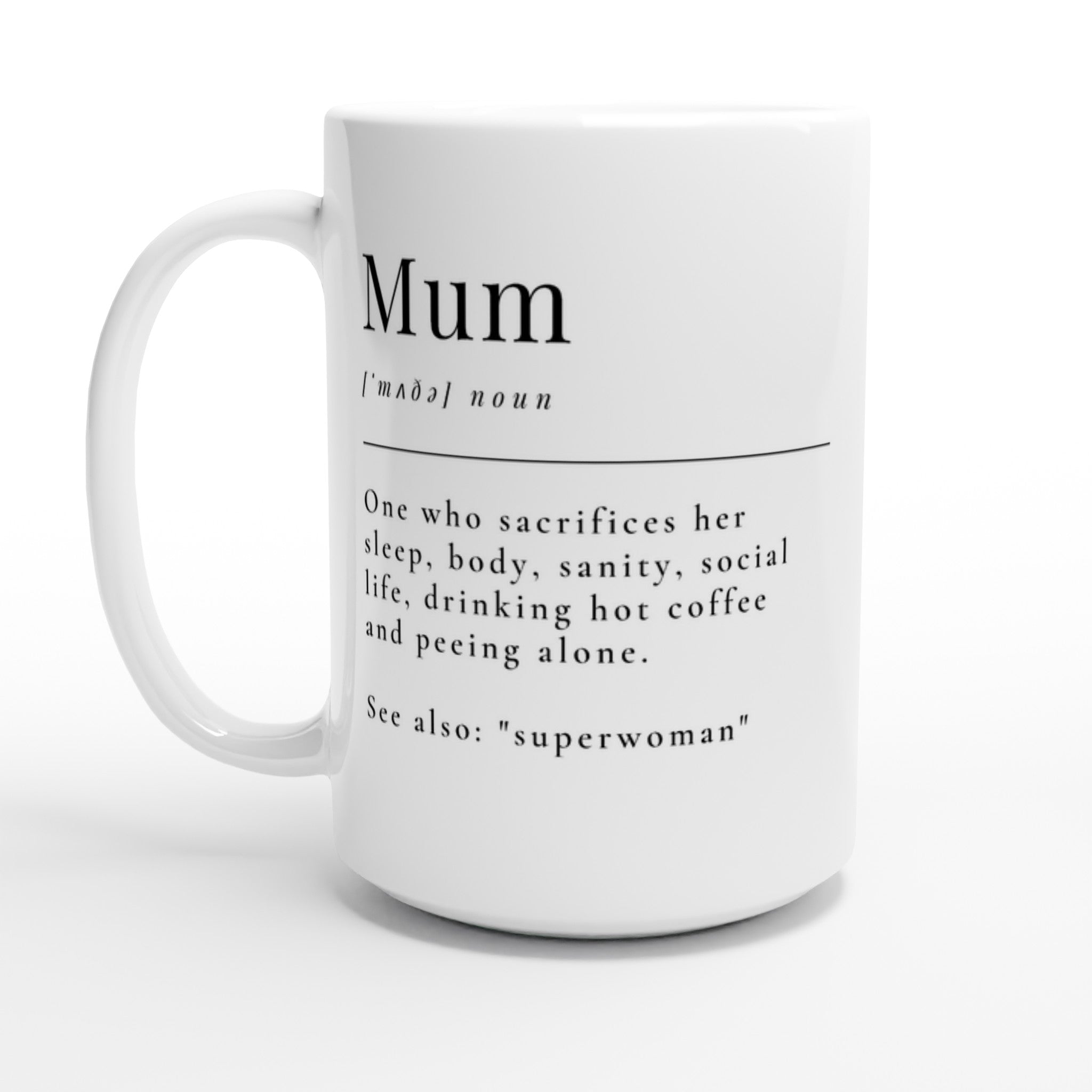 Mum Definition - White 15oz Ceramic Mug Default Title 15oz Mug Globally Fulfilled Mum