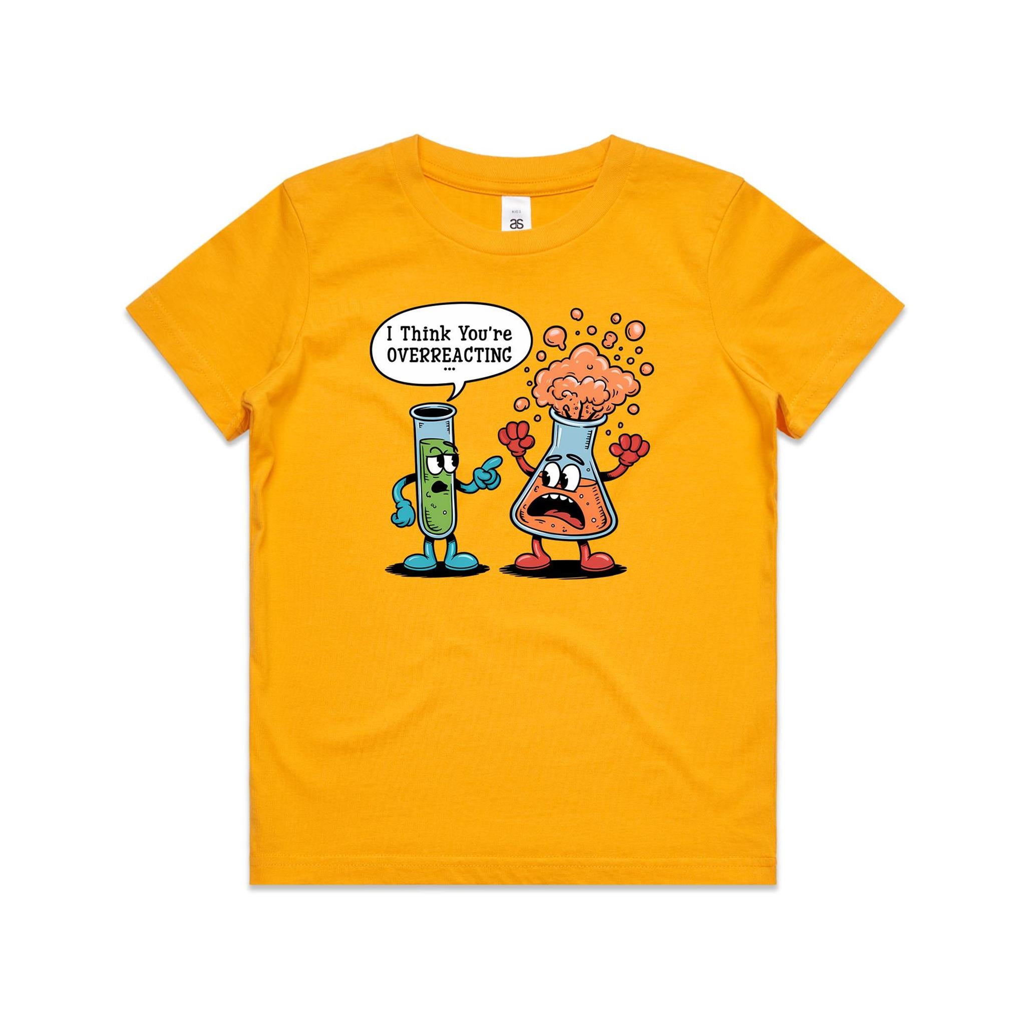 I Think You're Overreacting Chemistry Kids AS Colour T-shirt