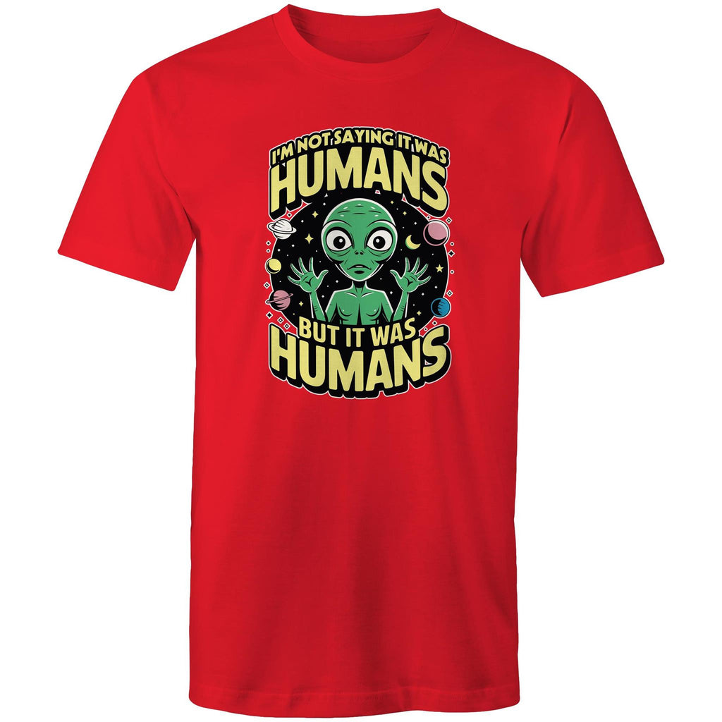 Alien, I'm Not Saying It Was Humans - Mens T-Shirt Red Mens T-shirt Printed In Australia Sci Fi