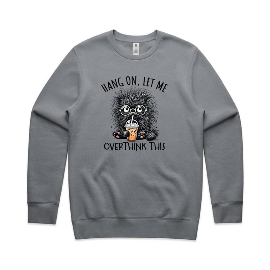 Frazzled Cat, Hang On Let Me Overthink This AS Colour Stencil Crew Sweatshirt Unisex Gravel Sweatshirt animal Printed In Australia